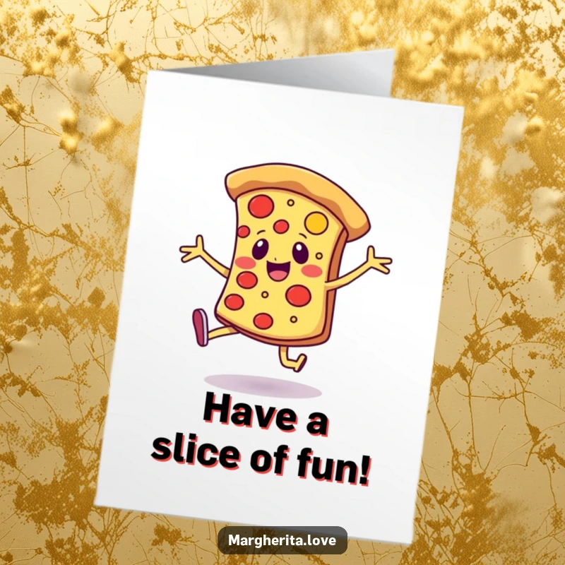 Funny Free Printable Birthday Card: Cheerful pizza slice with legs dances joyfully, celebrating a special occasion.