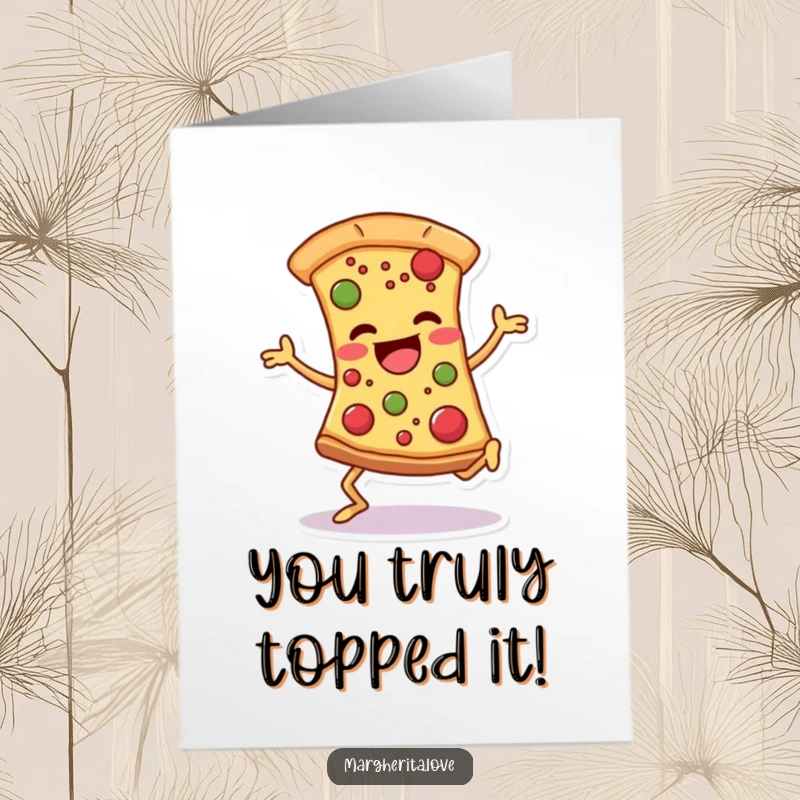 Funny Free Printable Congratulations Card: A happy pizza slice on legs is doing a funny dance, celebrating achievements.